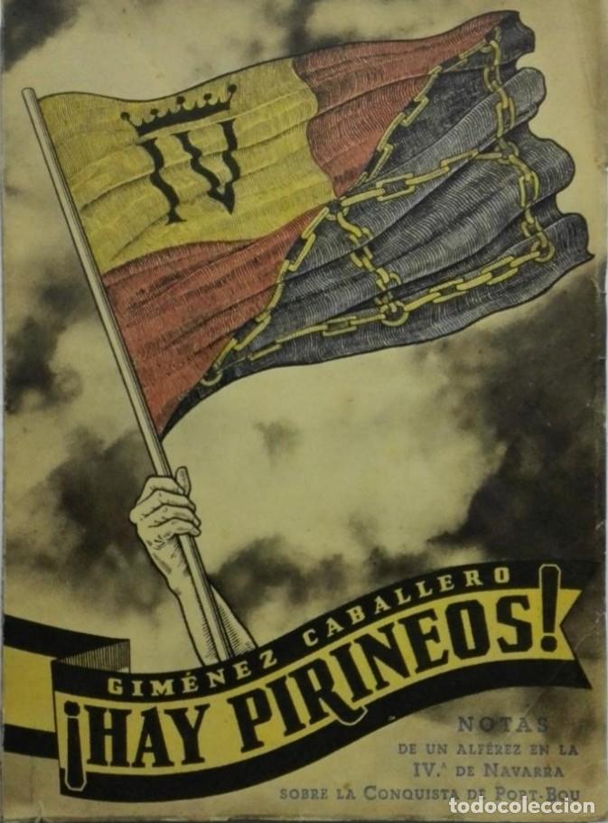 Second hand books: &iexcl; Hay Pirineos!. Notas de un Alferez en la IV&ordf; de Navarra sobre la Conquista de Port-Bou. Gim&eacute;nez
