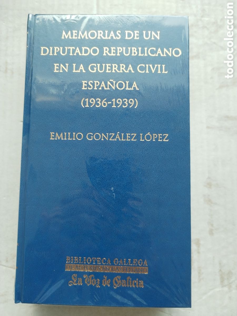 Libri di seconda mano: MEMORIAS DE UN DIPUTADO REP&Uacute;BLICANO EN LA GUERRA CIVIL ESPA&Ntilde;OLA(1936-1939) EMILIO GONZ&Aacute;LEZ LOPEZ