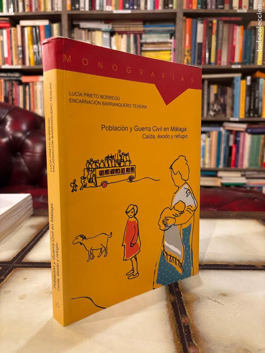 Libri di seconda mano: Poblaci&oacute;n y guerra civil en M&aacute;laga: ca&iacute;da, &eacute;xodo y refugio. Luc&iacute;a Prieto / Encarnaci&oacute;n Barranquero