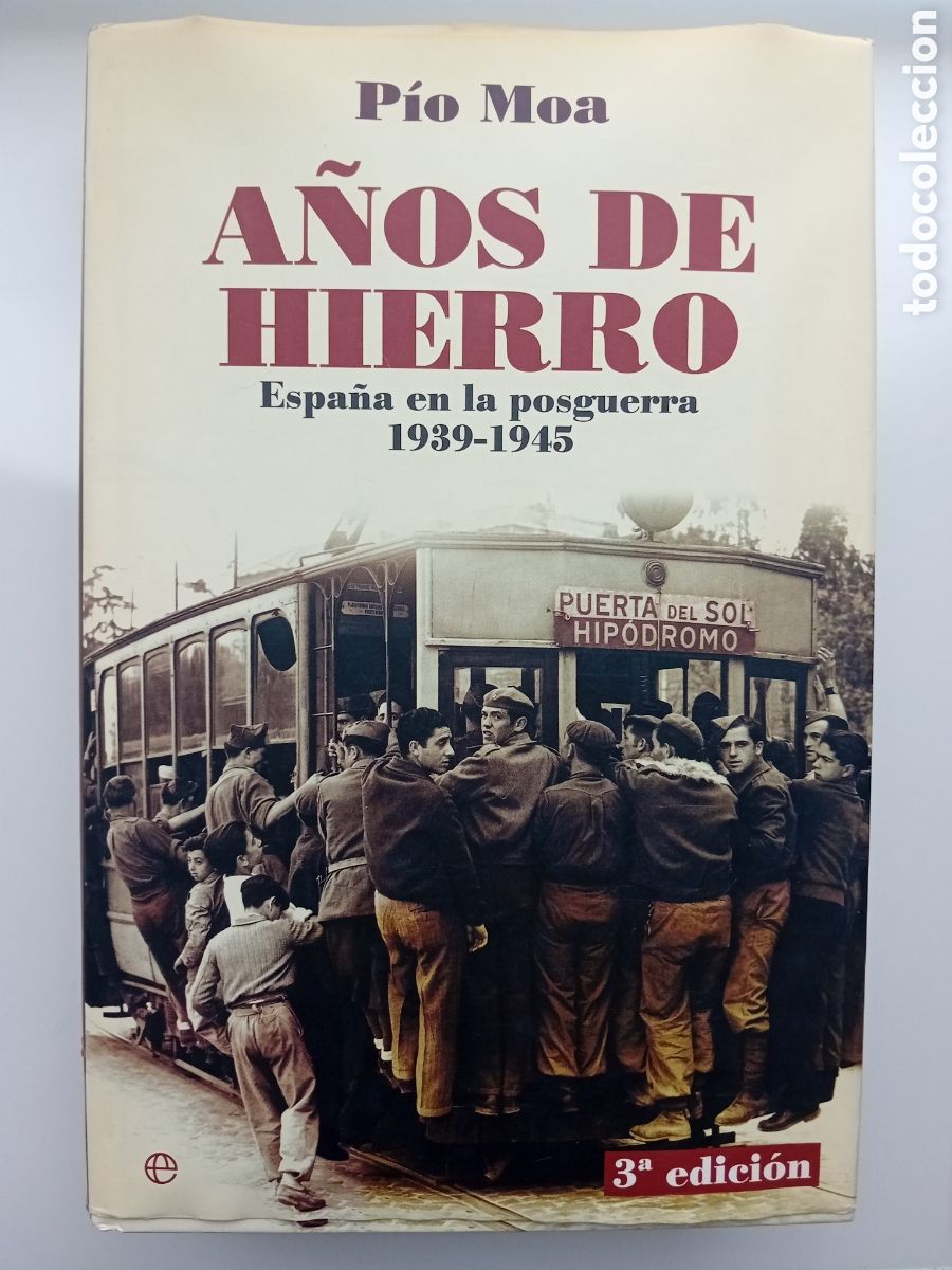 Gebrauchte B&uuml;cher: A&Ntilde;OS DE HIERRO. ESPA&Ntilde;A EN LA POSGUERRA 1939-1945. P&Iacute;O MOA. LA ESFERA DE LOS LIBROS. 2007