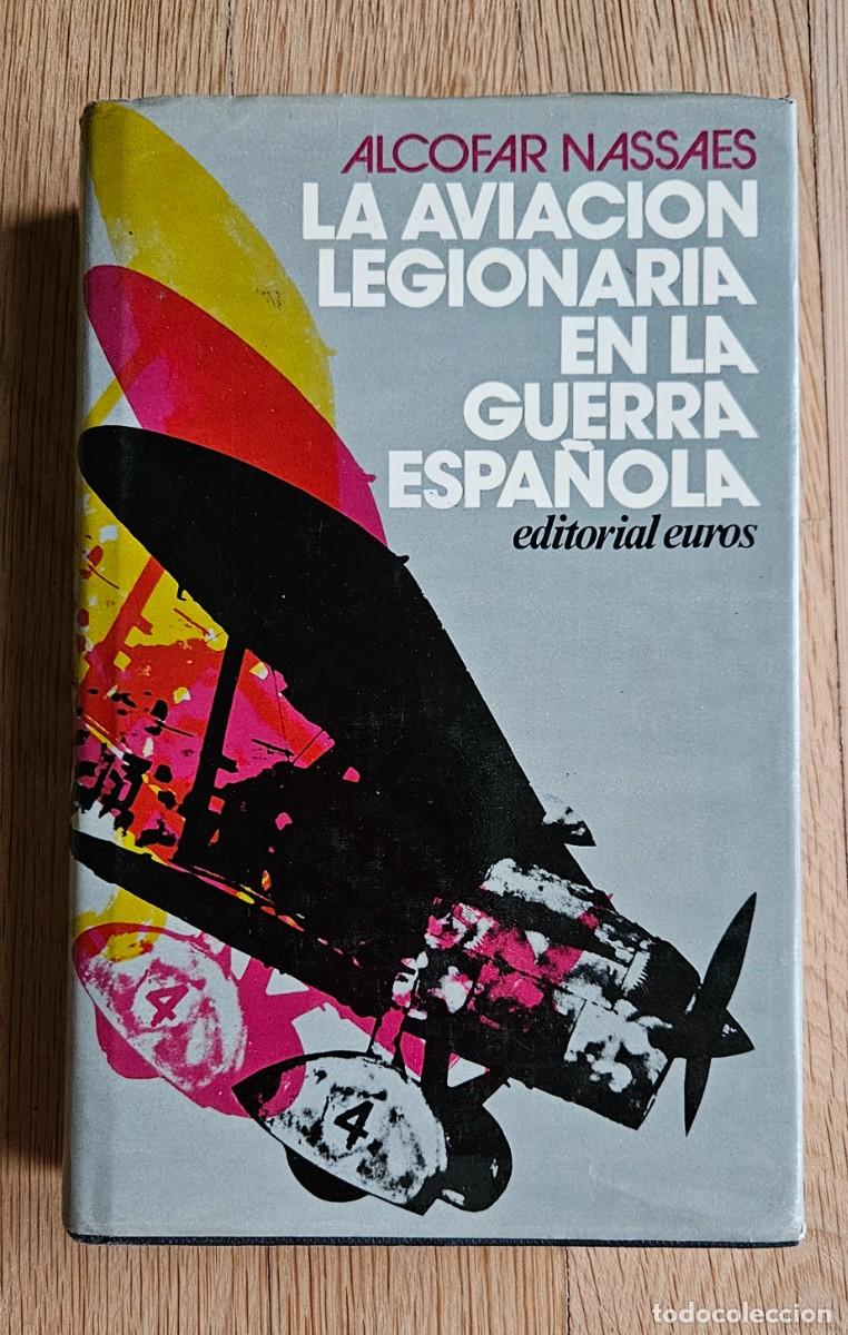 Libri di seconda mano: La Aviaci&oacute;n Legionaria en la Guerra Espa&ntilde;ola