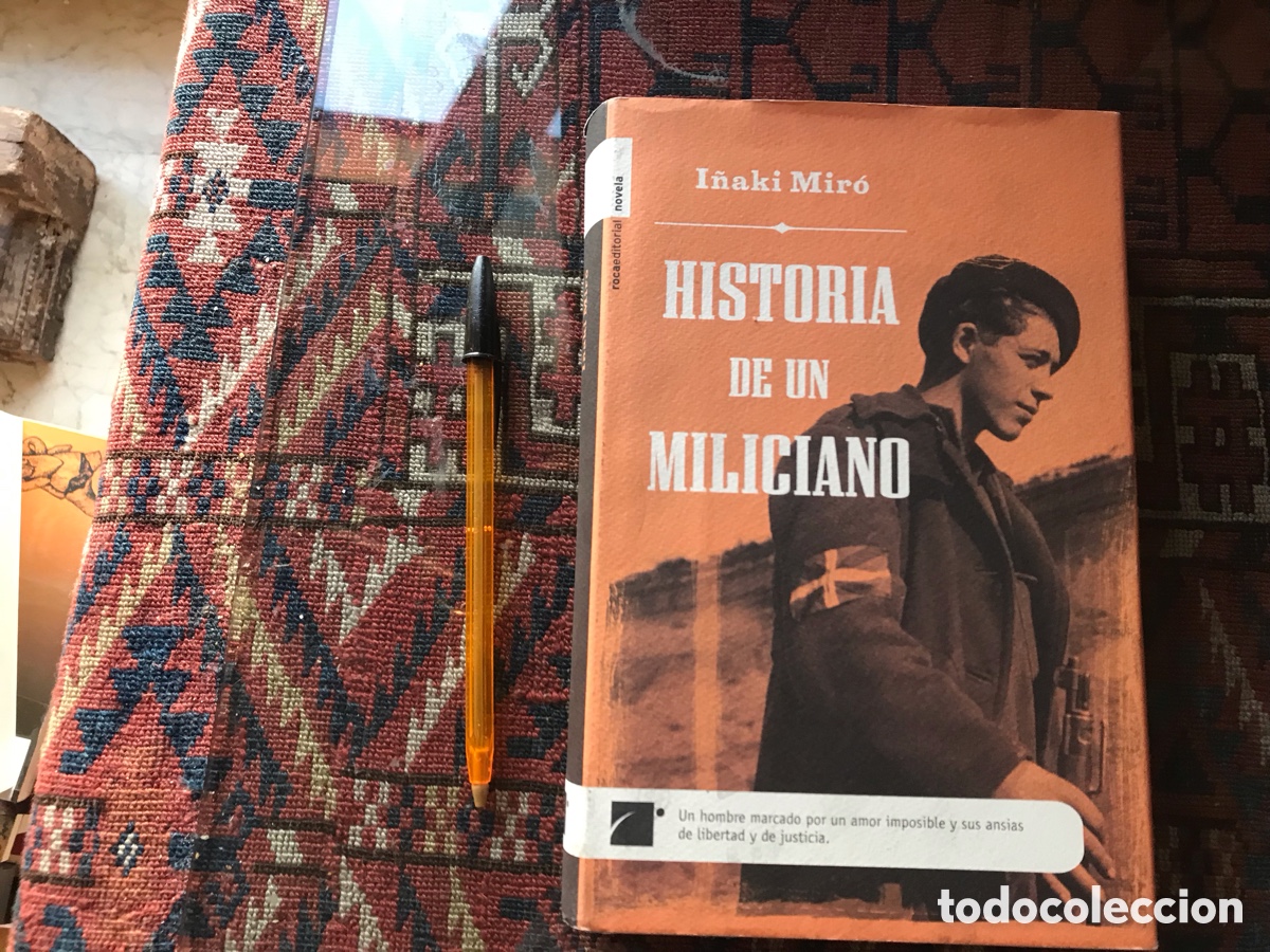 Libri di seconda mano: Historia de un miliciano. I&ntilde;aki Mir&oacute;. Roca editorial.