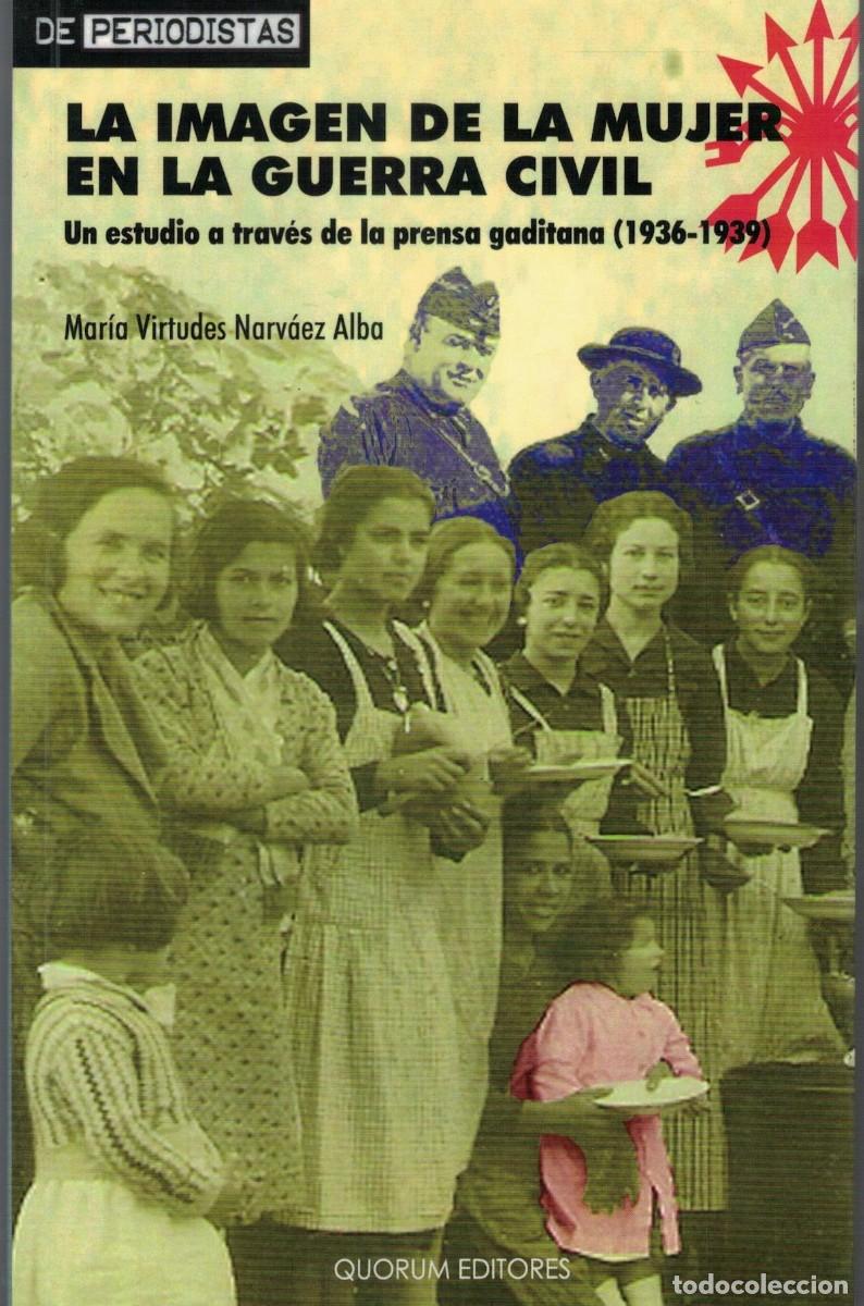 Second hand books: LA IMAGEN DE LA MUJER EN LA GUERRA CIVIL. NARVAEZ ALBA, MARIA VIRTUDES. GCV-084