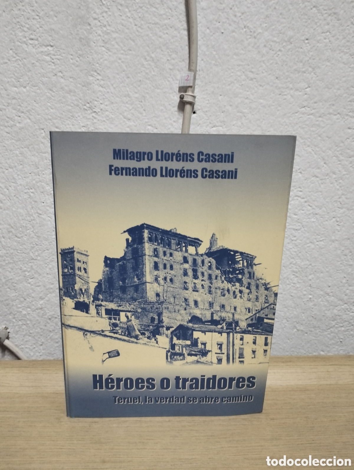 Second hand books: Milagro / Fernando Llorens Casani - H&eacute;roes o traidores ( Teruel la verdad se abre camino) - 2005