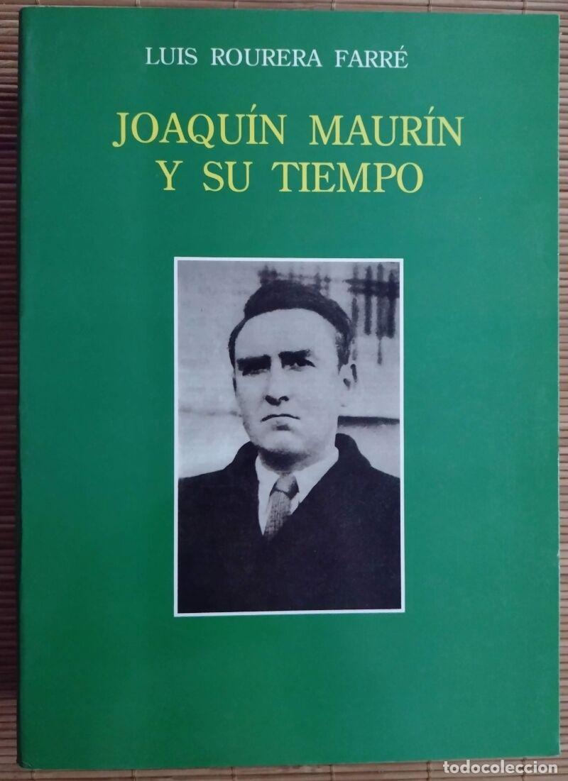 Second hand books: JOAQU&Iacute;N MAUR&Iacute;N Y SU TIEMPO. VIDA Y OBRAS DE UN LUCHADOR., LUIS ROUREDA FARR&Eacute; - Claret - 1992