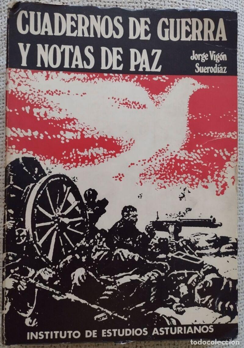 Second hand books: CUADERNOS DE GUERRA Y NOTAS DE PAZ, VIG&Oacute;N SUEROD&Iacute;AZ, JORGE - Instituto de Estudios Asturianos - 1970