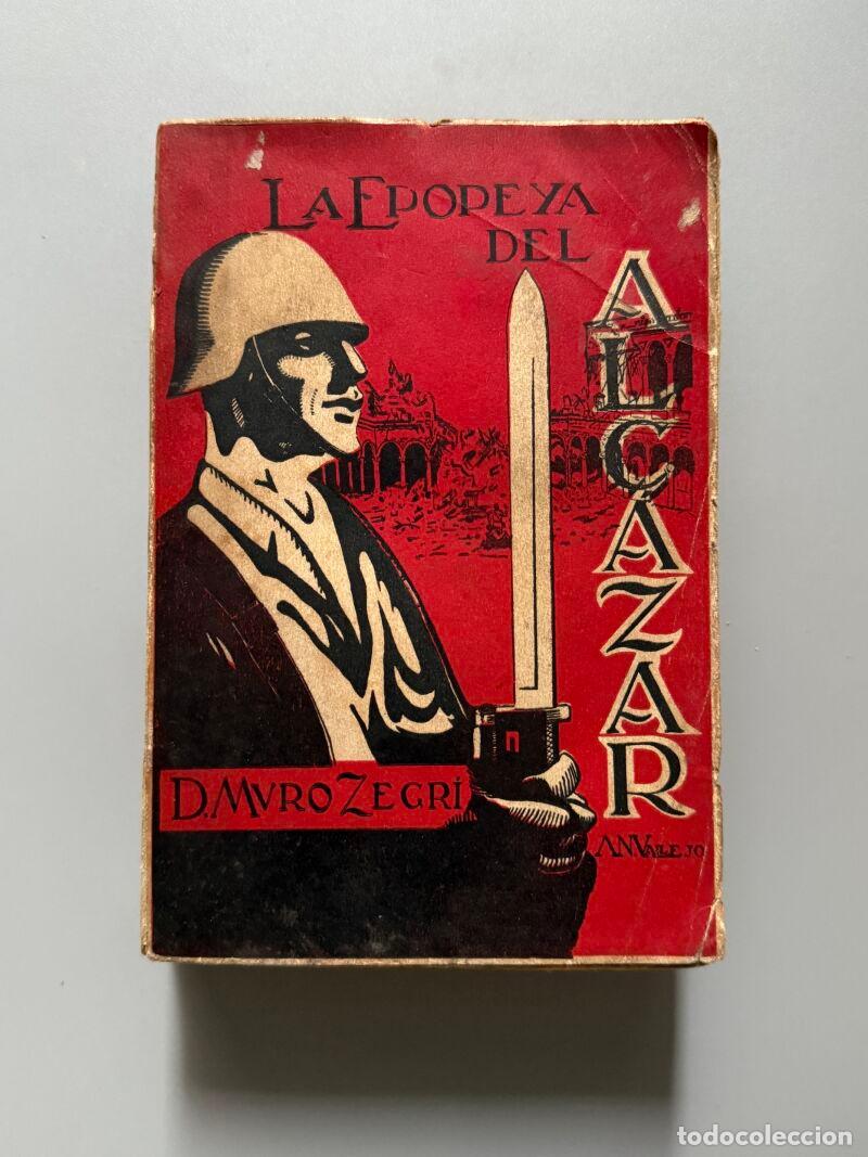 Gebrauchte B&uuml;cher: La epopeya del alcazar, D. Muro Zegr&iacute; - Librer&iacute;a Santaren, 1937