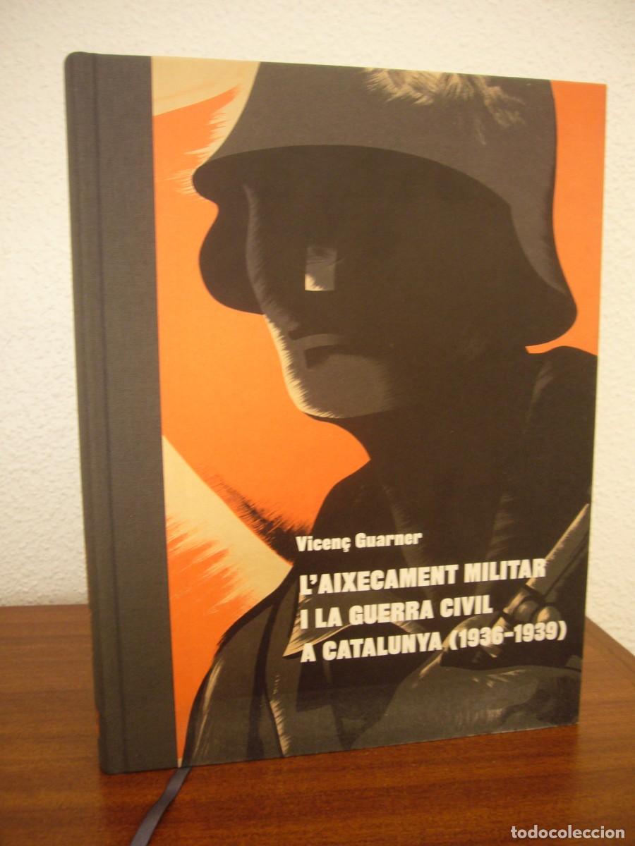 Second hand books: VICEN&Ccedil; GUARNER: L'AIXECAMENT MILITAR I LA GUERRA CIVILA CATALUNYA (1936-1939) PAM, 2016. NOVA EDICI&Oacute;