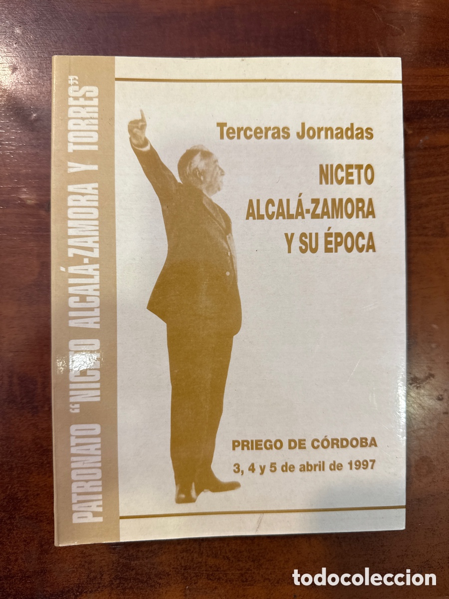 Second hand books: Terceras Jornadas Niceto Alcal&aacute;-Zamora y su &eacute;poca