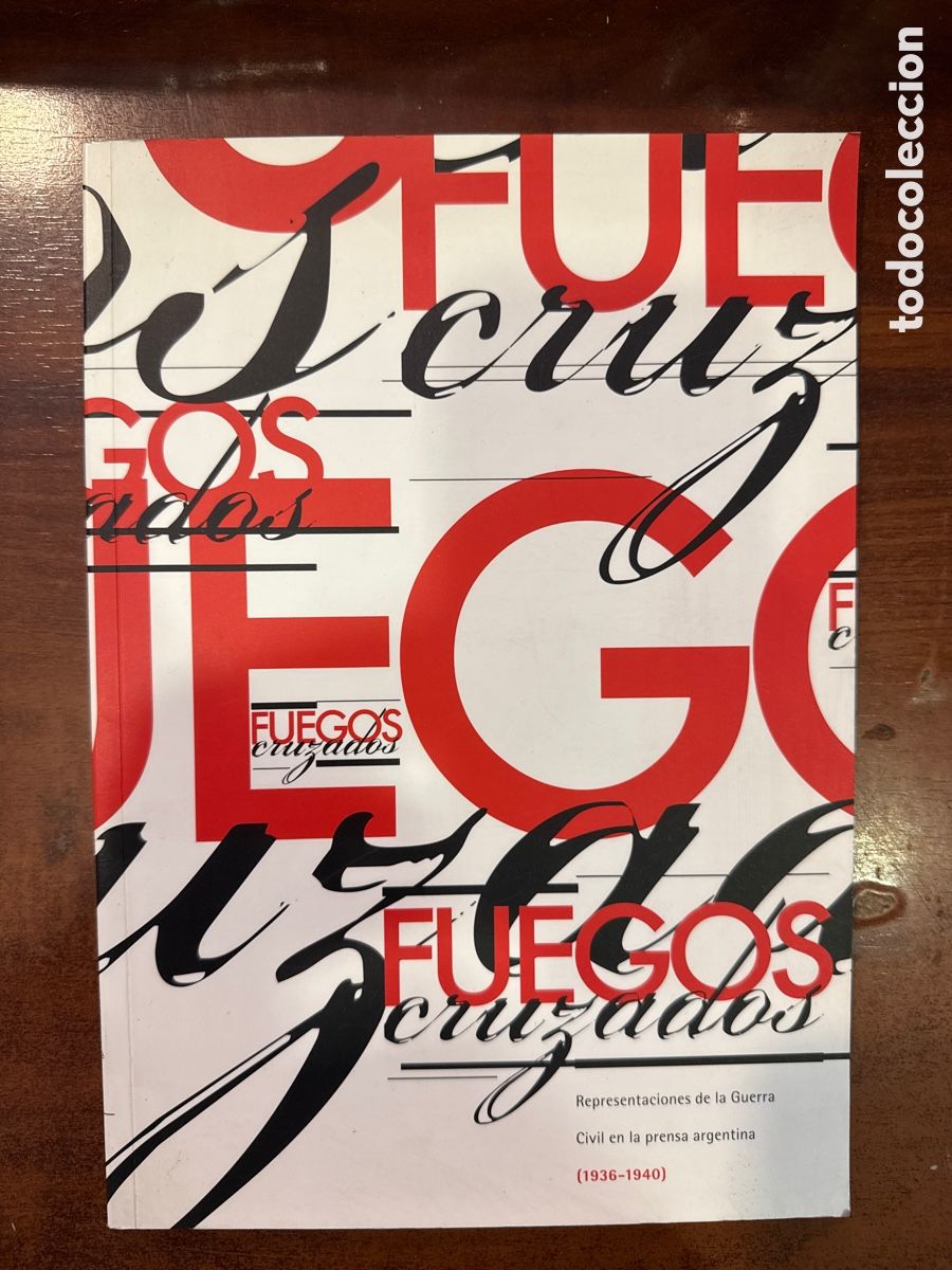 Second hand books: FUEGOS cruzados: Representaciones de la Guerra Civil en la prensa argentina
