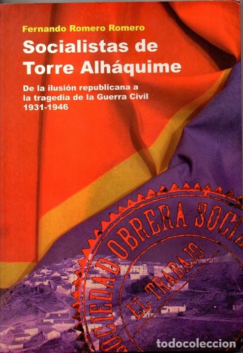 Second hand books: Socialistas de Torre Alh&aacute;quime - De la ilusi&oacute;n republicana a la Guerra Civil 193-1946
