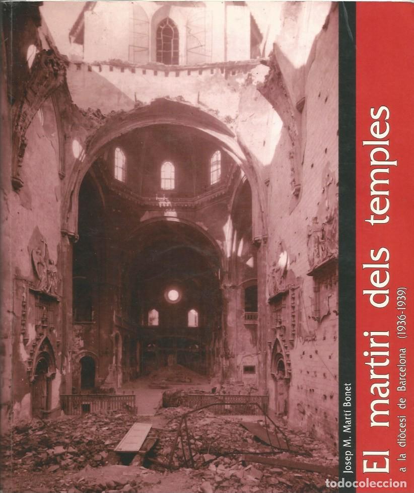 Second hand books: EL MARTIRI DELS TEMPLES A LA DIOCESI DE BARCELONA (1936-1939)-JOSEP M. MARTI BONET