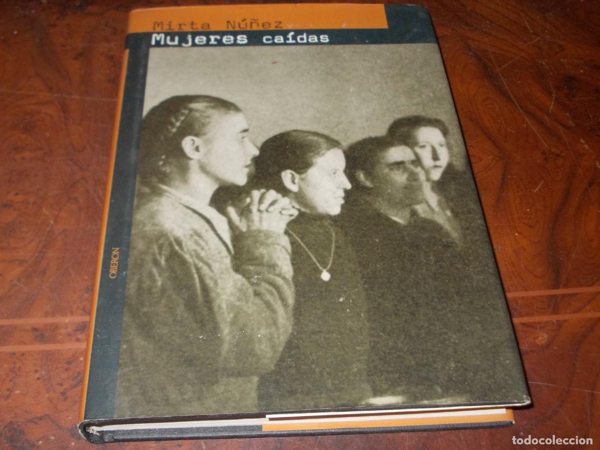 Second hand books: Mujeres ca&iacute;das. Prostitutas legales y clandestinas en el franquismo. Mirta N&uacute;&ntilde;ez D&iacute;az-Balart. Oberon