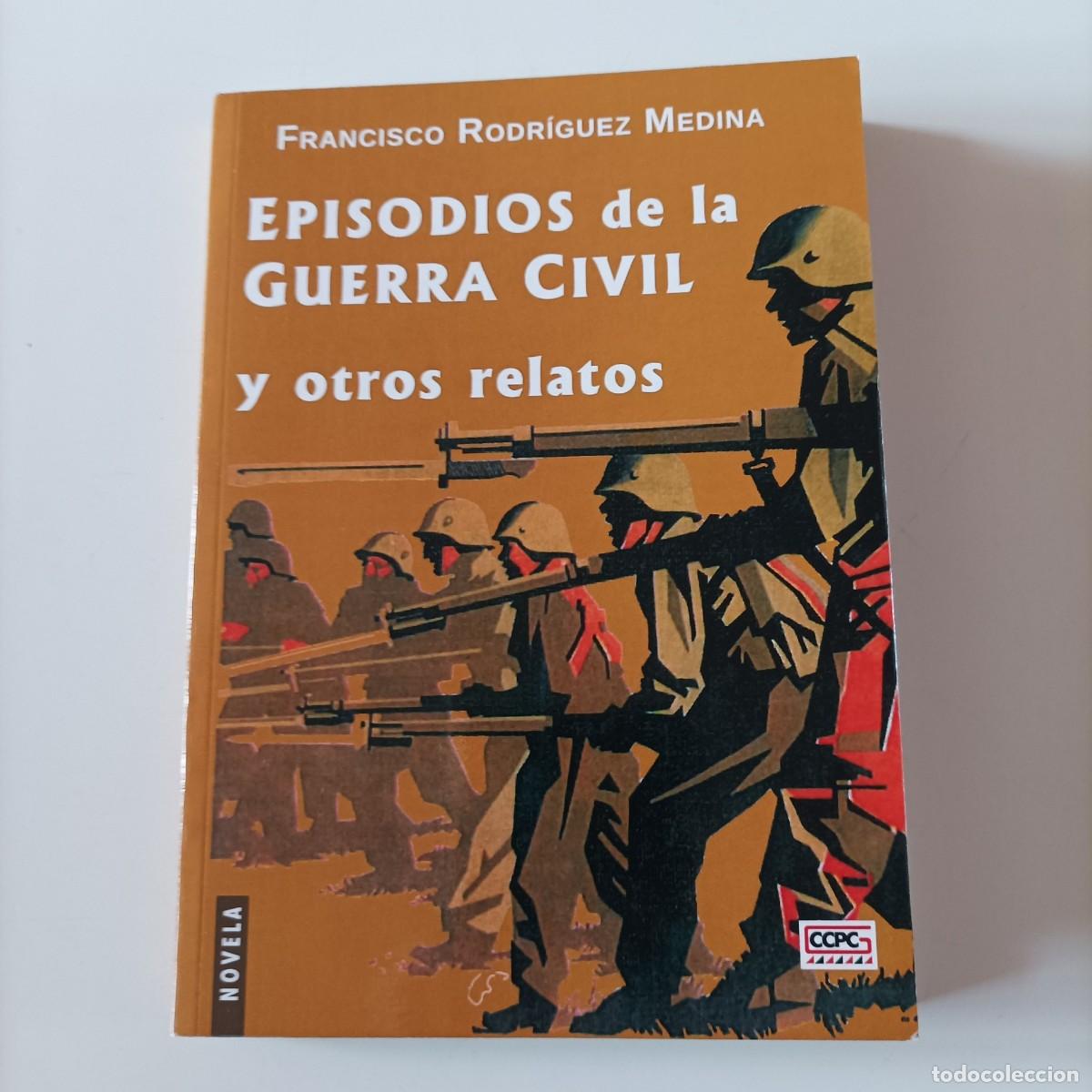 Second hand books: EPISODIOS DE LA GUERRA CIVIL Y OTROS RELATOS RODRIGUEZ MEDINA, FRANCISCO