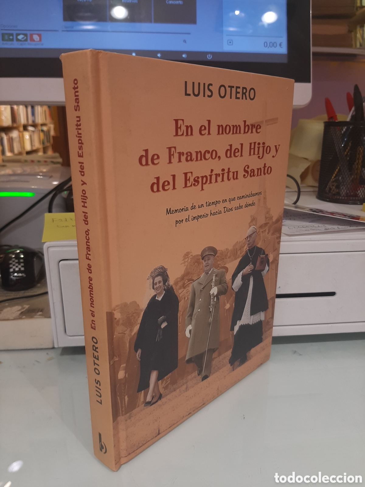 Libri di seconda mano: En el nombre de Franco, del Hijo y del Espiritu Santo. Memoria de un tiempo en que... - Luis Otero