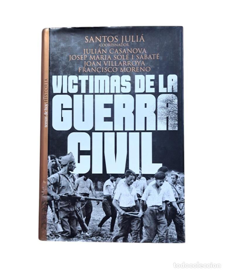 Second hand books: V&Iacute;CTIMAS DE LA GUERRA CIVIL (1999).- Santos Juli&aacute; (Coordinador)