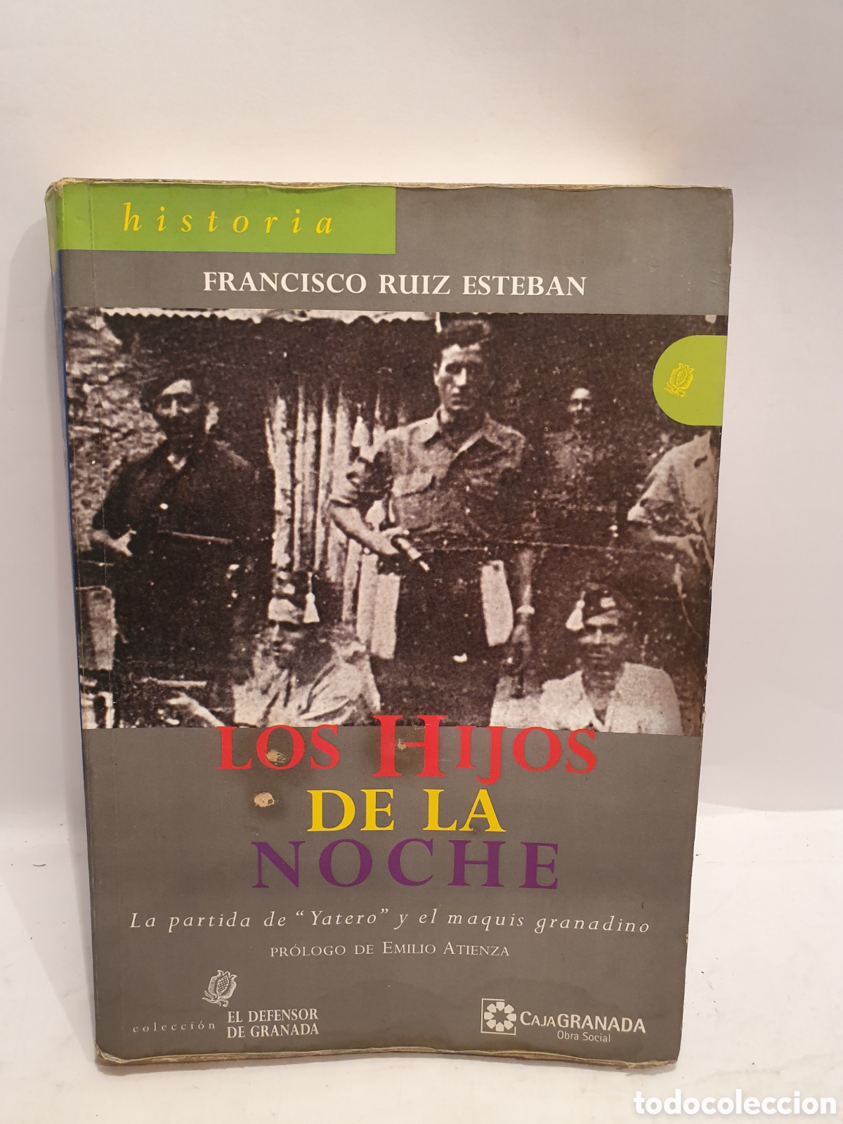 Libros de segunda mano: LOS HIJOS DE LA NOCHE. FRANCISCO RUIZ ESTEBAN. LA PARTIDA DE YATERO. EL MAQUIS GRANADINO. 2008.
