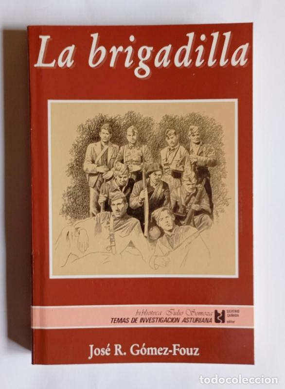 Libri di seconda mano: LA BRIGADILLA - JOSE RAMON GOMEZ FOUZ