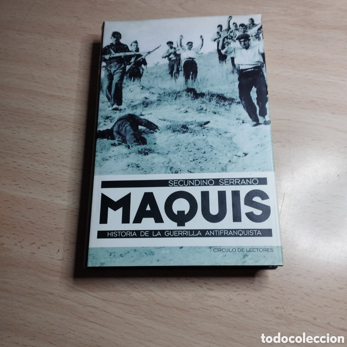 Libros de segunda mano: Maquis.Historia de la guerrilla antifranquista. Secundino Serrano. Circulo de lectores.