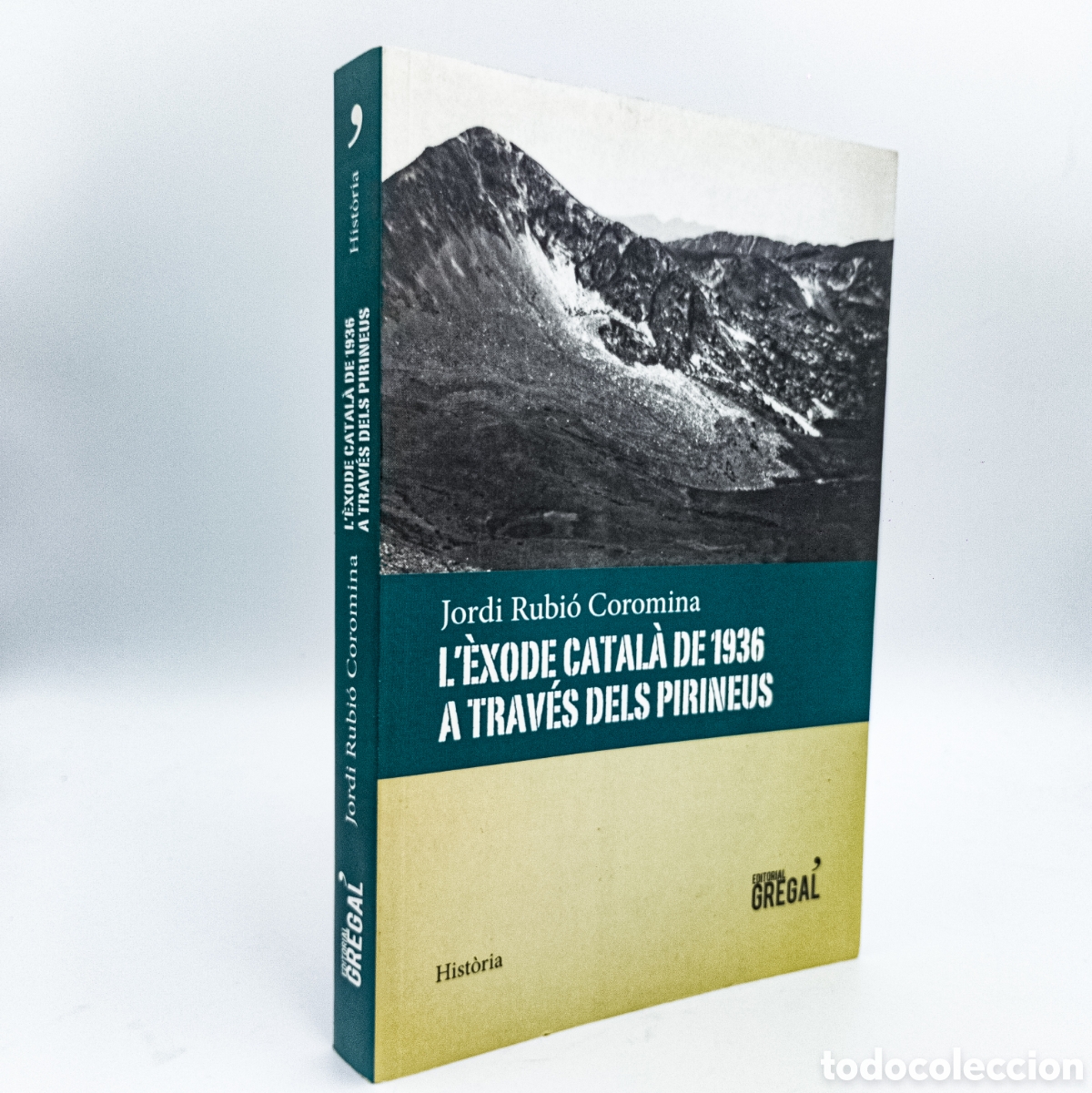 Second hand books: RUBI&Oacute; COROMINA, Jordi - L'&egrave;xode catal&agrave; de 1936 a trav&eacute;s dels Pirineus - Ed. Gregal 2015