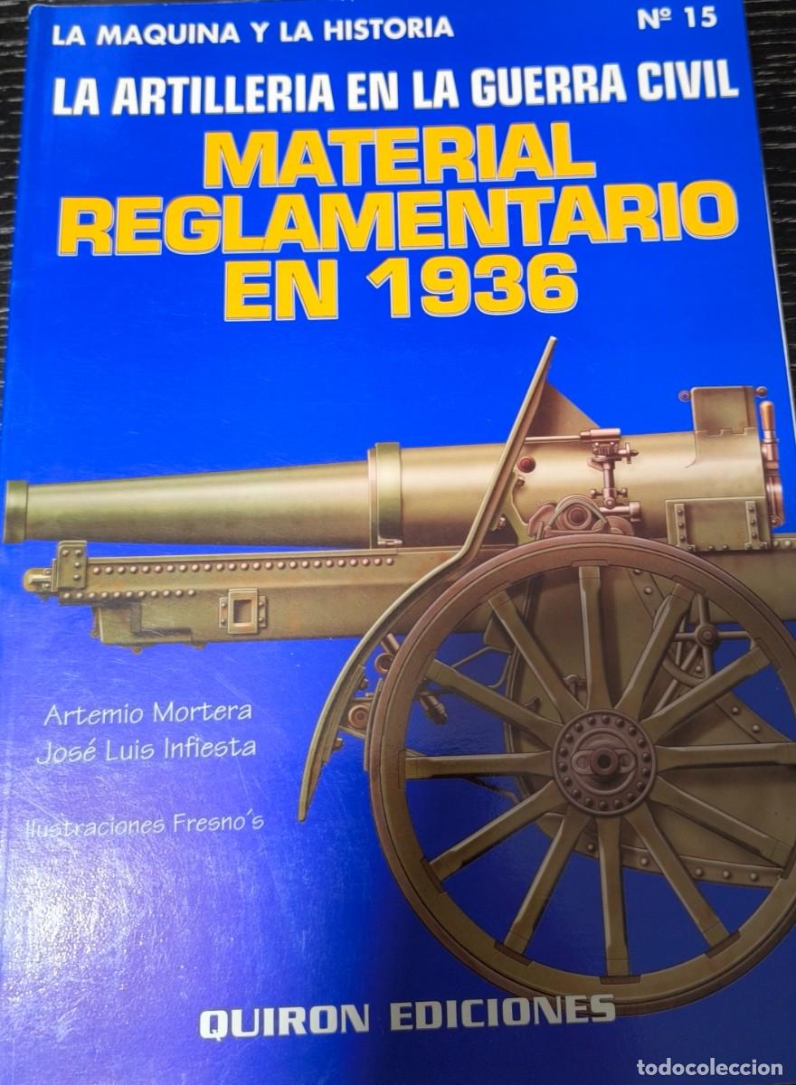 Gebrauchte B&uuml;cher: La artiller&iacute;a en la Guerra Civil. Material reglamentario en 1936. (Mortera, Artemio; J. L. Infiesta)