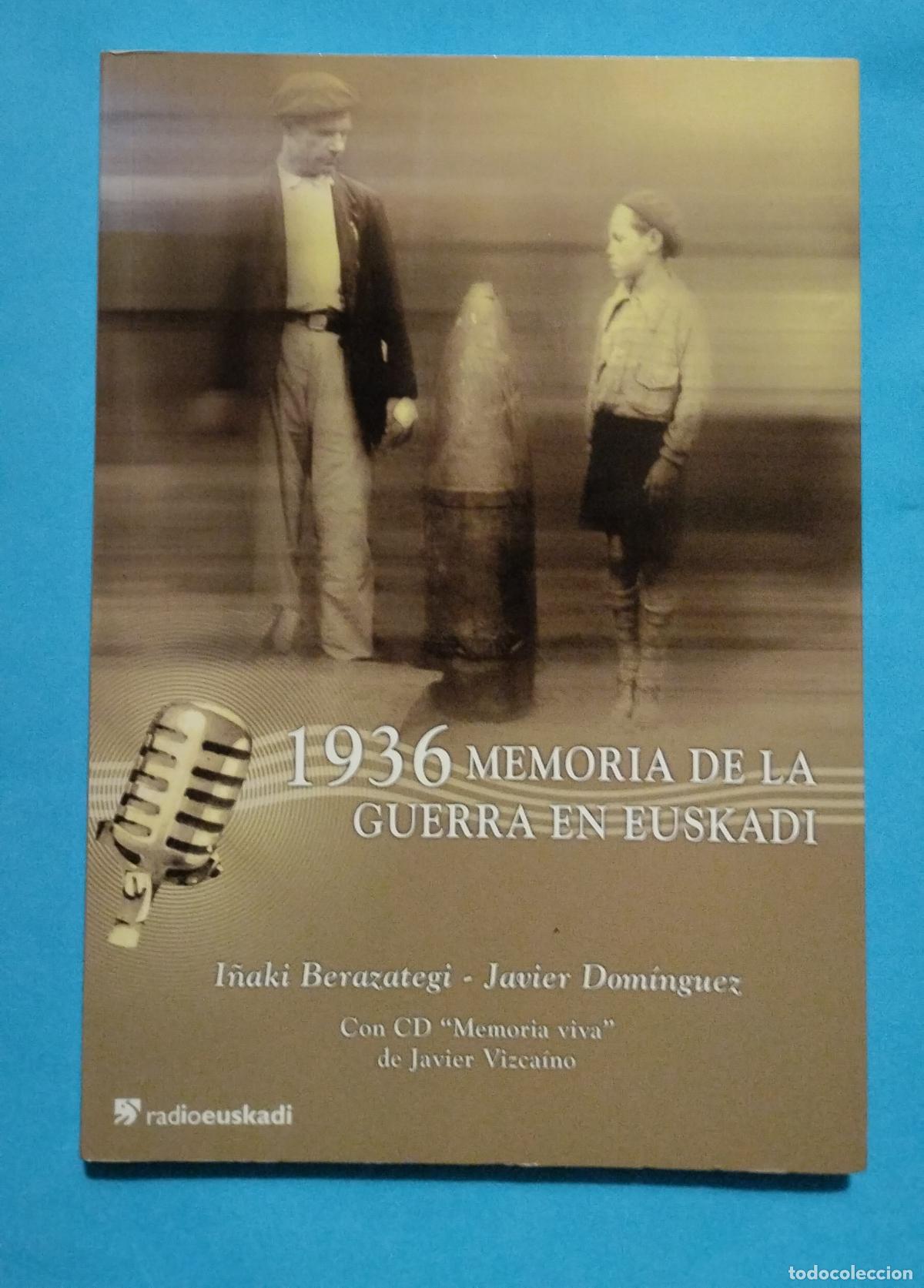 Gebrauchte B&uuml;cher: 1936 MEMORIA DE LA GUERRA EN EUSKADI I&Ntilde;AKI BERAZATEGI JAVIER DOMINGUEZ 2006 RADIO EUSKADI SIN CD