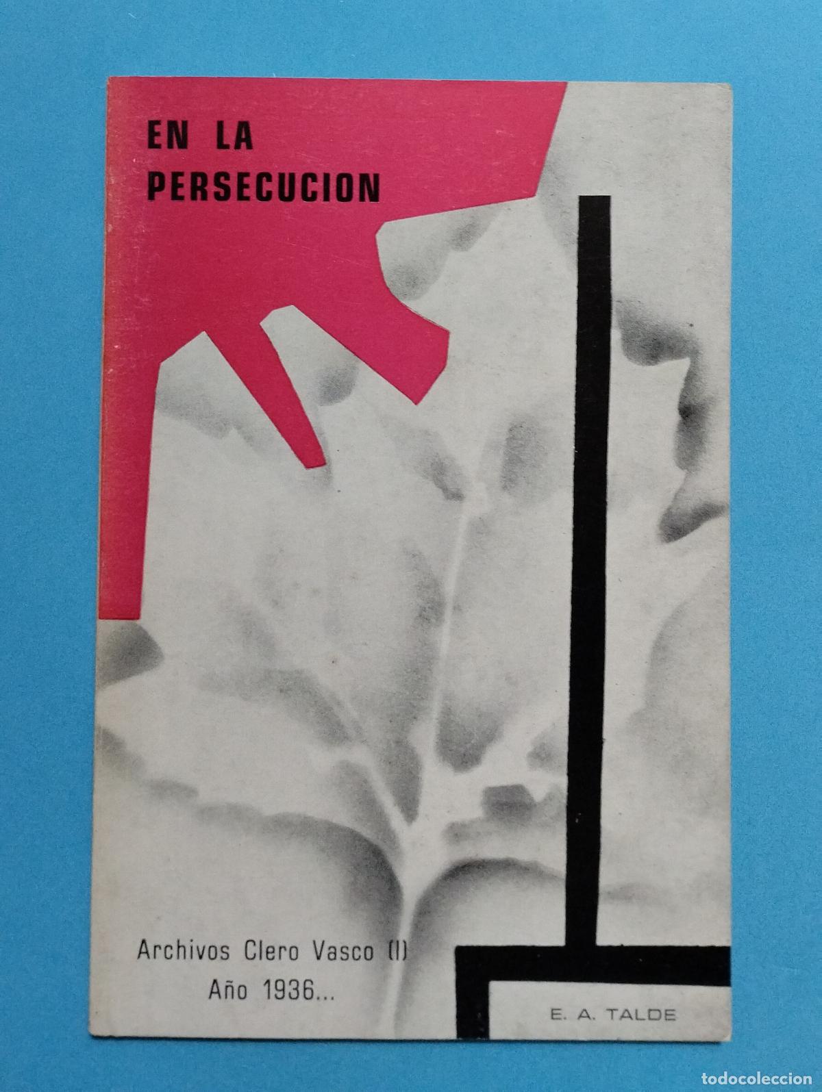 Gebrauchte B&uuml;cher: EN LA PERSECUCI&Oacute;N ARCHIVOS CLERO VASCO A&Ntilde;O 1936 E. A. TALDE 1978