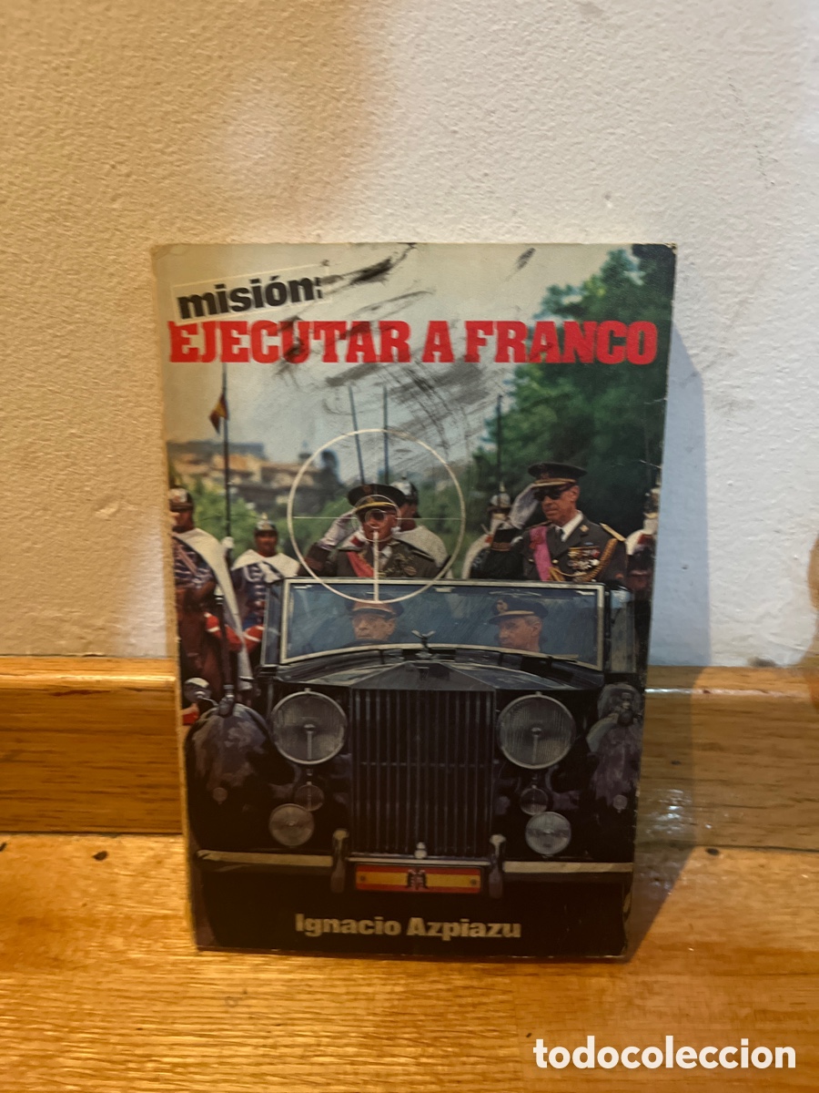 Libros de segunda mano: misi&oacute;n ejecutar a franco ignacio azpiazu - Foto 1