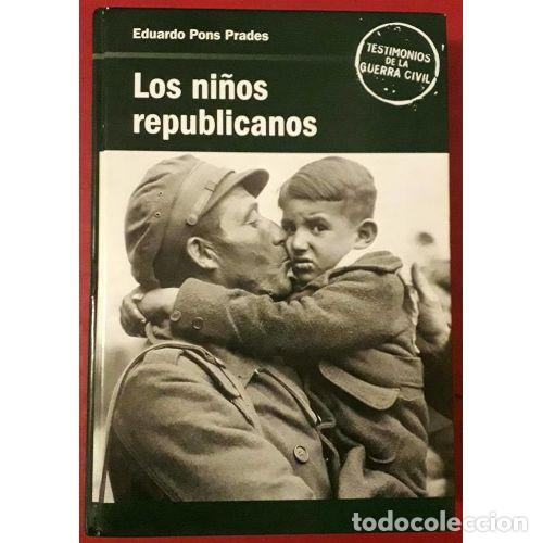Second hand books: Los Ni&ntilde;os Republicanos de la Guerra de Espa&ntilde;a - Eduardo Pons Prades - RBA - 2005, 1&ordf; ed. - Testimoni