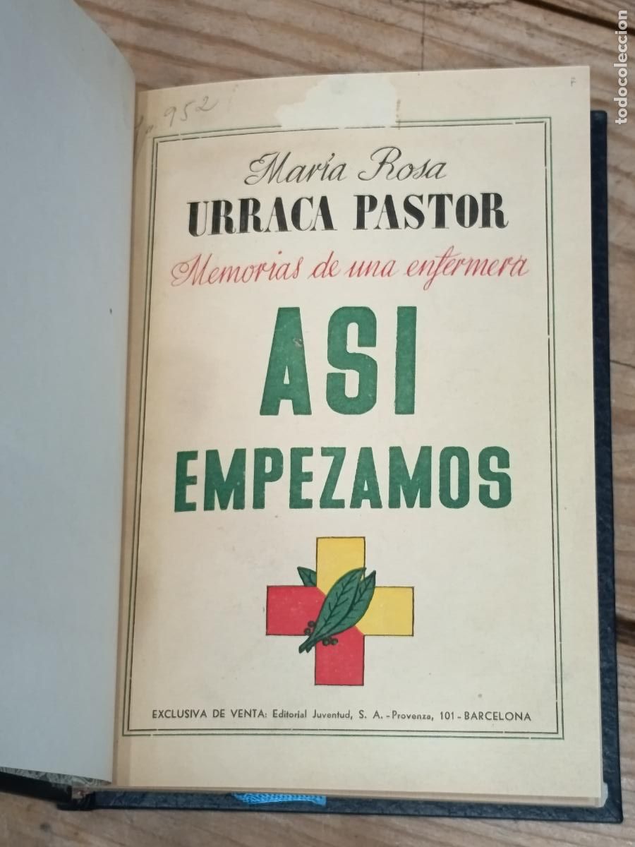 Gebrauchte B&uuml;cher: 1940 - MAR&Iacute;A ROSA URRACA PASTOR. As&iacute; empezamos (memorias de una enfermera)