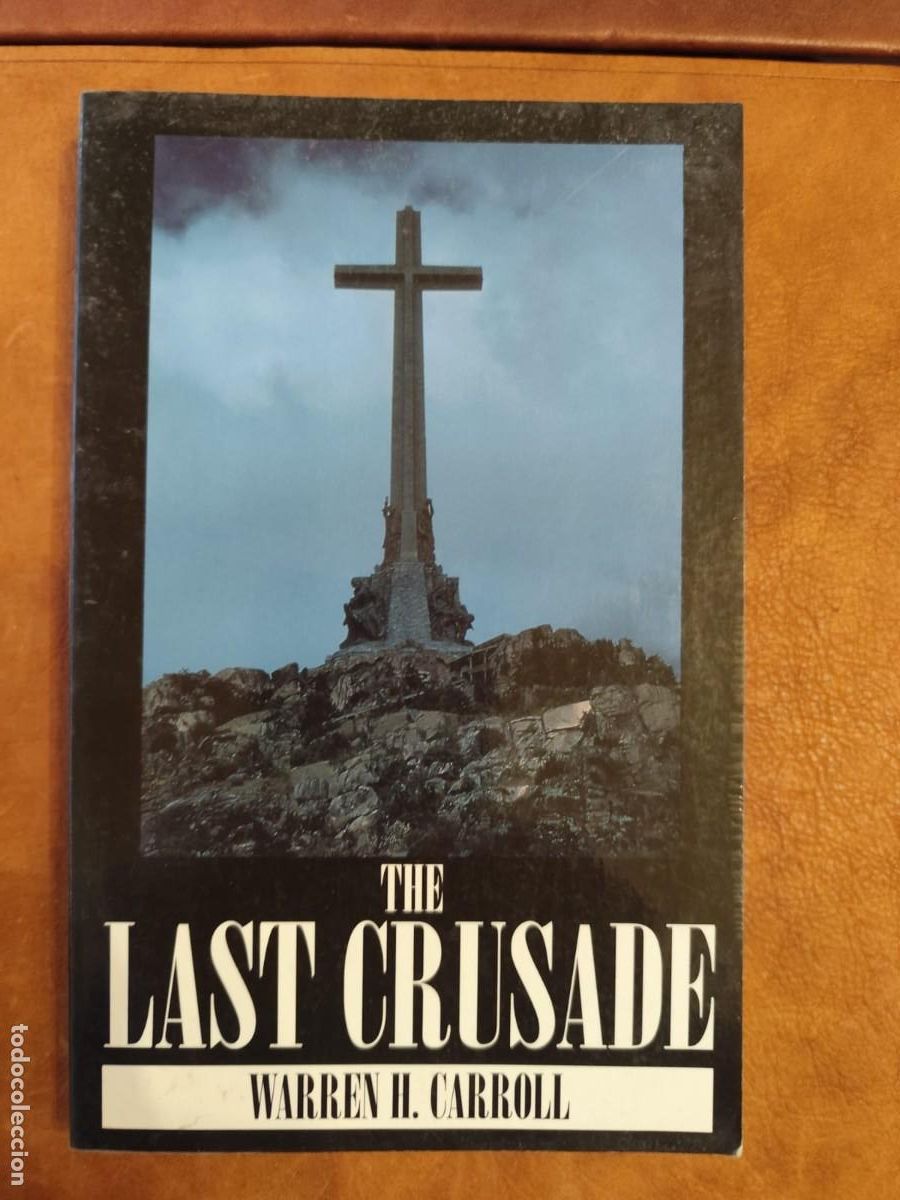 Gebrauchte B&uuml;cher: Warren H. Carroll. LAST CRUSADE. SPAIN 1936.