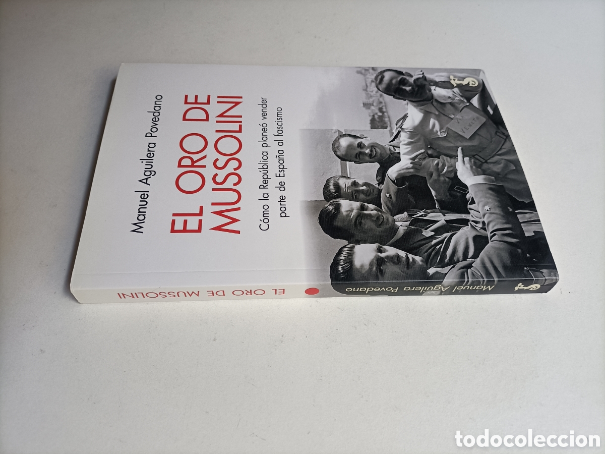 Gebrauchte B&uuml;cher: El oro de Mussolini. Como la Rep&uacute;blica plane&oacute; vender parte de Espa&ntilde;a al fascismo Manuel Aguilera
