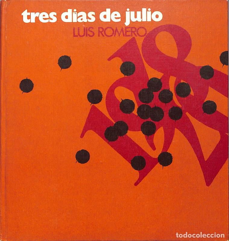 Libri di seconda mano: Tres d&iacute;as de Julio 1936 - Luis Romero - Editorial C&iacute;rculo de Lectores - 1973