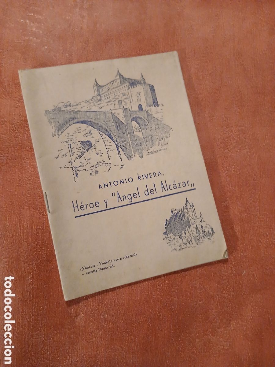 Libros de segunda mano: Antonio Rivera, H&eacute;roe y &rdquo;&Aacute;ngel del Alc&aacute;zar&rdquo;. - Foto 1