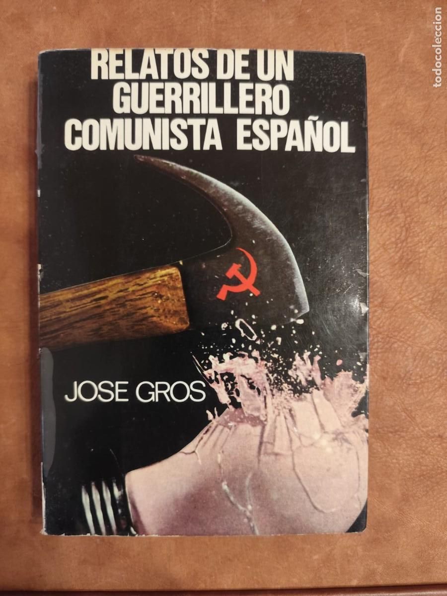 Gebrauchte B&uuml;cher: Jos&eacute; Gros. Relatos de un guerrillero comunista espa&ntilde;ol. Abriendo camino. Pr&oacute;logo de Dolores Ib&aacute;rruri