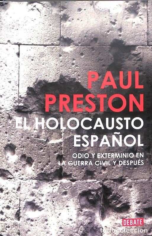 Gebrauchte B&uuml;cher: El holocausto espa&ntilde;ol: Odio y exterminio - Paul Preston - DEBATE - Historia