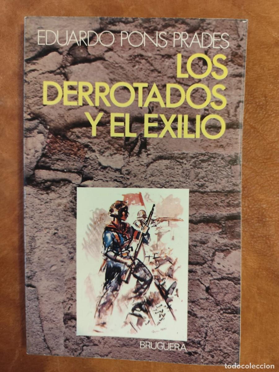 Gebrauchte B&uuml;cher: Eduardo Pons Prades. LOS DERROTADOS Y EL EXILIO.