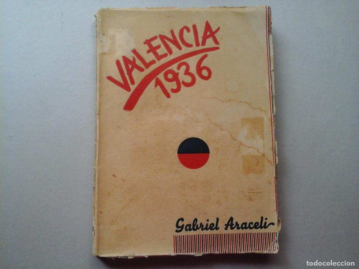 Gebrauchte B&uuml;cher: GABRIEL ARACELI. VALENCIA 1936. 1&ordf; EDICION 1939. EL NOTICIERO. ZARAGOZA. GUERRA CIVIL. RARO