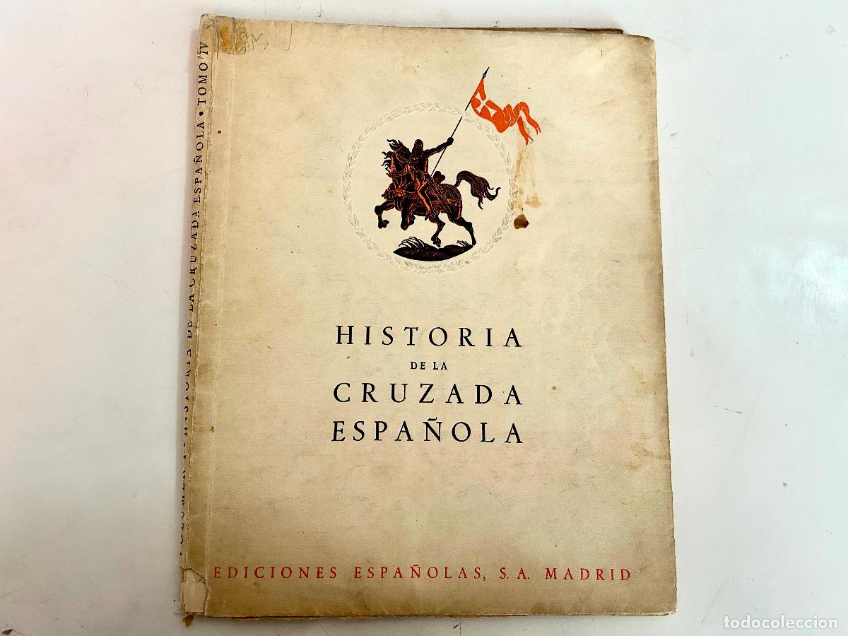 Gebrauchte B&uuml;cher: TOMO IV-HISTORIA DE LA CRUZADA ESPA&Ntilde;OLA-EDICIONES 1940 - VOLUMEN I-CUATRO 4 1 - LIBRO