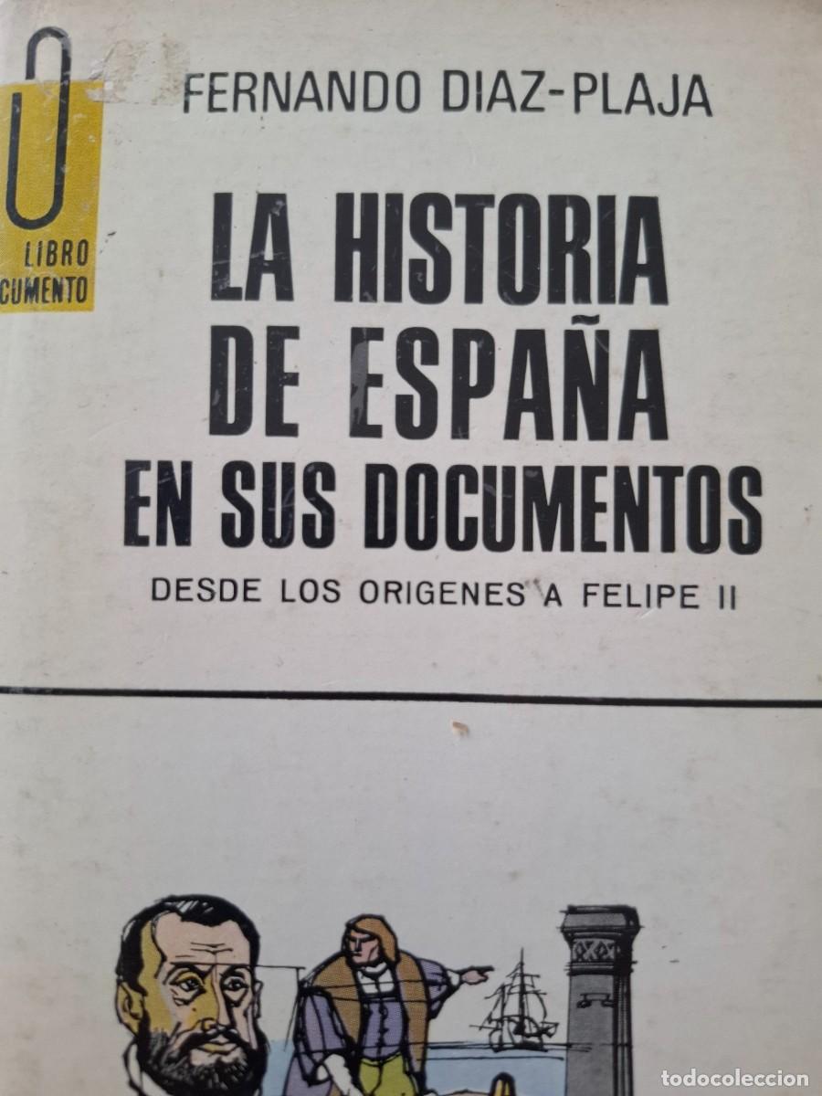 Gebrauchte B&uuml;cher: la historia de Espa&ntilde;a en sus documentos desde los or&iacute;genes a Felipe II Fernando D&iacute;az Plaja