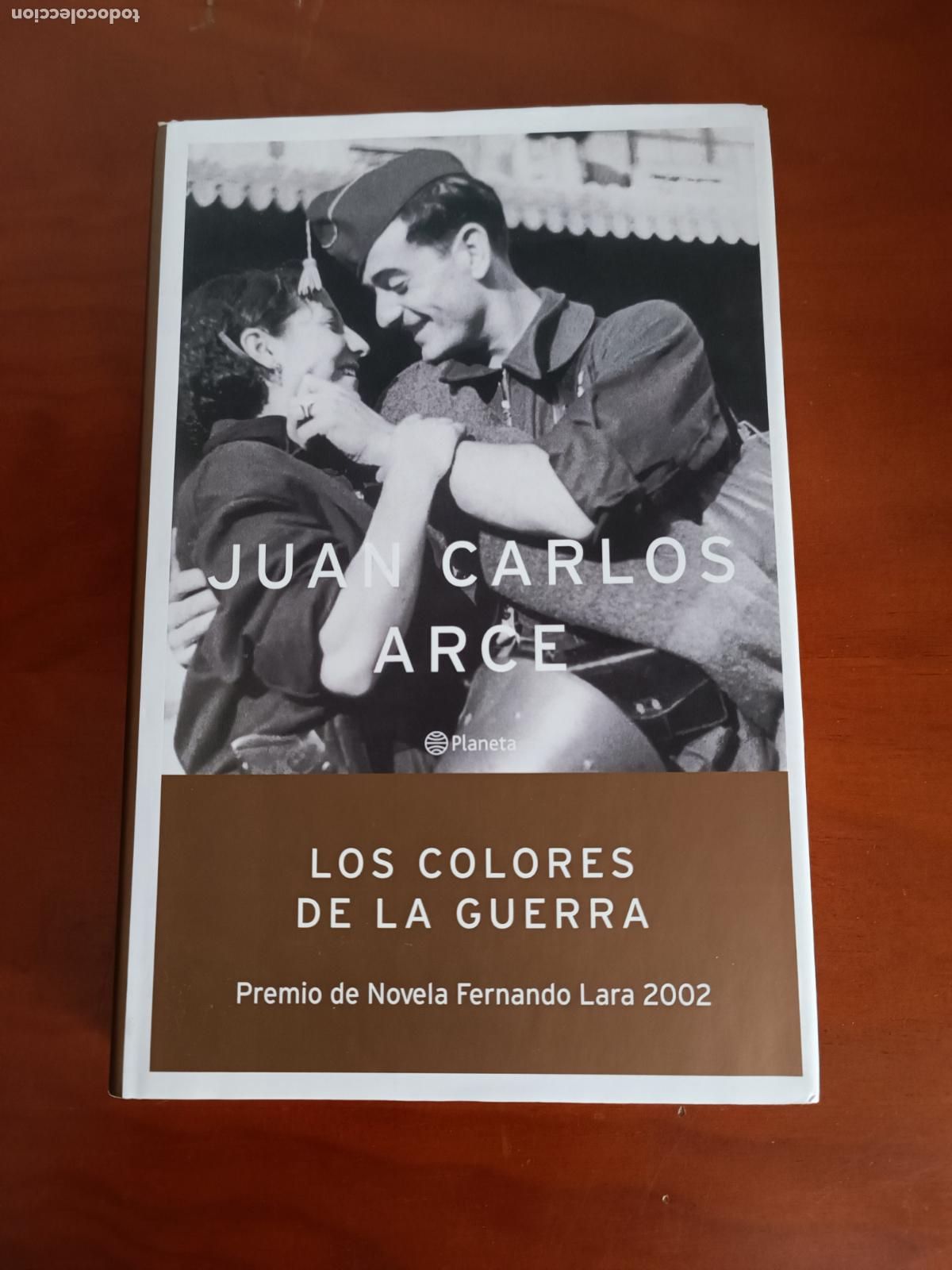 Libros de segunda mano: LR6 LOS COLORES DE LA GUERRA-JUAN CARLOS ARCE