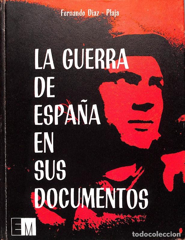 Second hand books: LA GUERRA DE ESPA&Ntilde;A EN SUS DOCUMENTOS - D&iacute;az Plaja, Fernando - ALDO MARTELLO EDITORE - 1966, 1&ordf; ed.