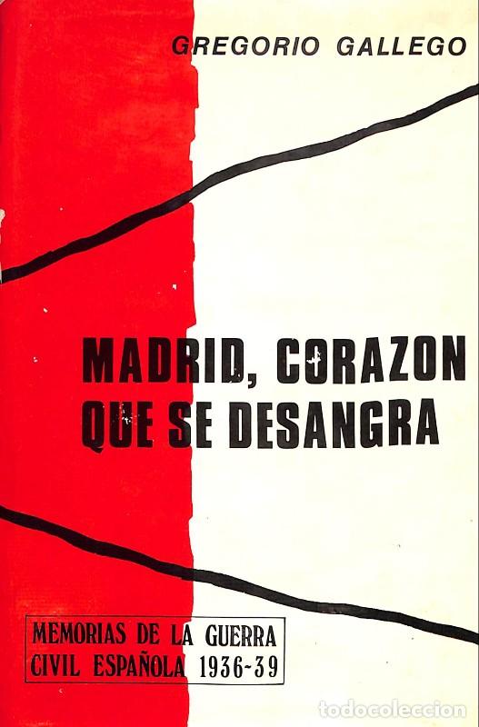Second hand books: MADRID, CORAZ&Oacute;N QUE SE DESANGRA - Gallego, Gregorio - Ed. G. del Toro - 1976