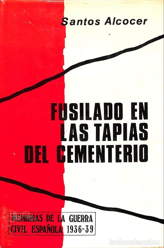 Libri di seconda mano: FUSILADO EN LAS TAPIAS DEL CEMENTERIO - Alcocer, Santos - Ed. G del Toro - 1975
