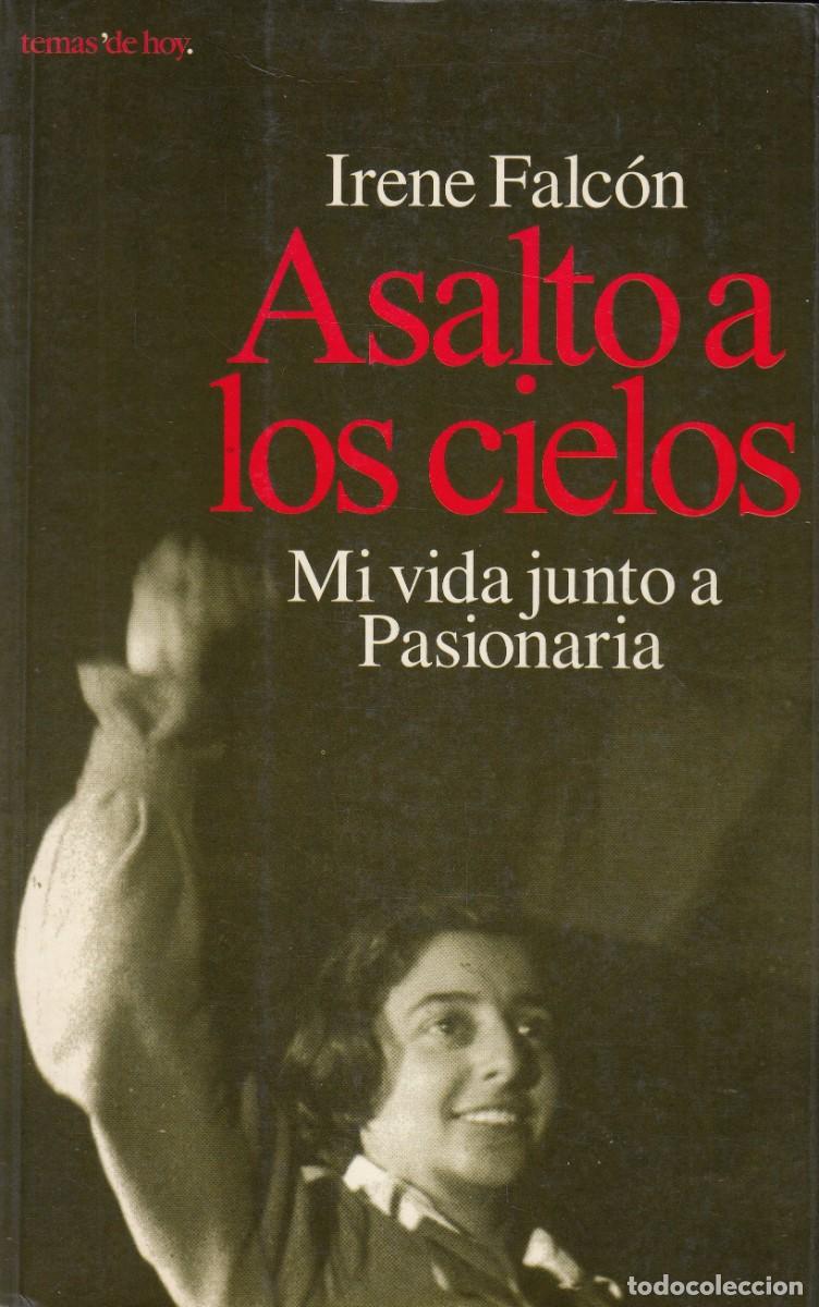 Gebrauchte B&uuml;cher: ASALTO A LOS CIELOS. MI VIDA JUNTO A PASIONARIA. IRENE FALC&Oacute;N. SCW. AEB