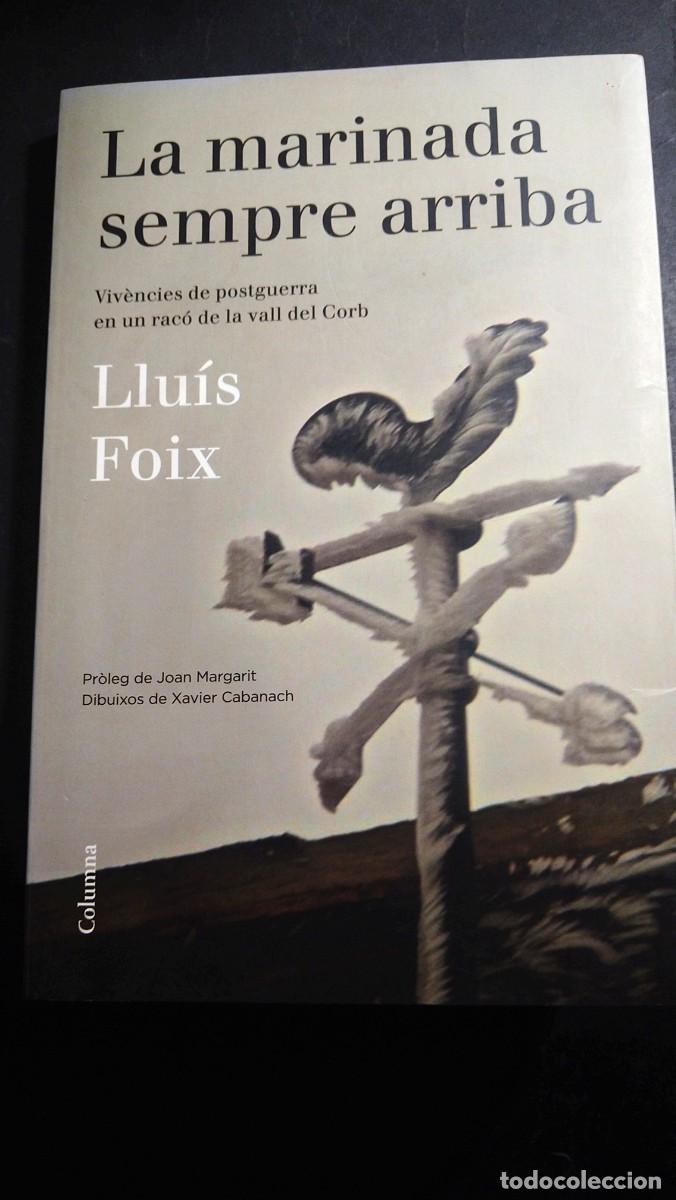 Libros de segunda mano: LA MARINADA SEMPRE ARRIBA. VIV&Egrave;NCIES DE POSTGUERRA EN UN RAC&Oacute; DE LA VALL DEL CORB - LLU&Iacute;S FOIX