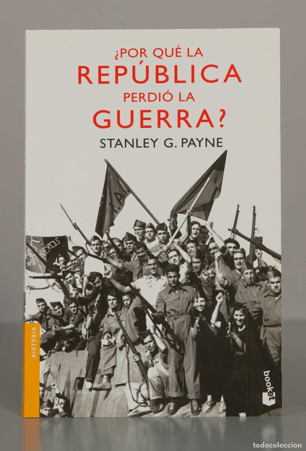 Libros de segunda mano: &iquest;POR QU&Eacute; LA REP&Uacute;BLICA PERDI&Oacute; LA GUERRA? STANLEY G. PAYNE