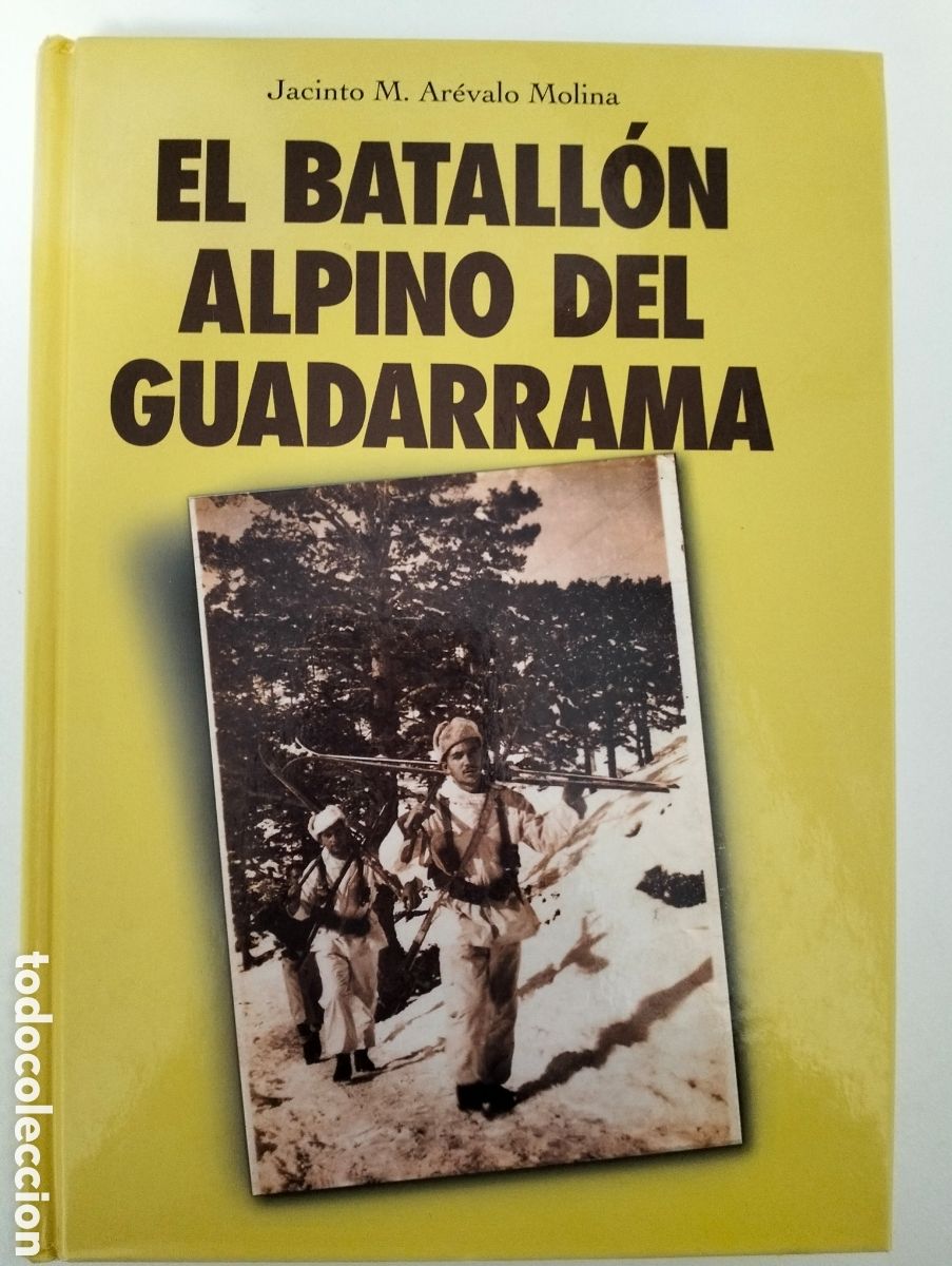 Libros de segunda mano: EL BATALL&Oacute;N ALPINO DEL GUADARRAMA / Ar&eacute;valo Molina, J. / Ediciones La Librer&iacute;a, 2006