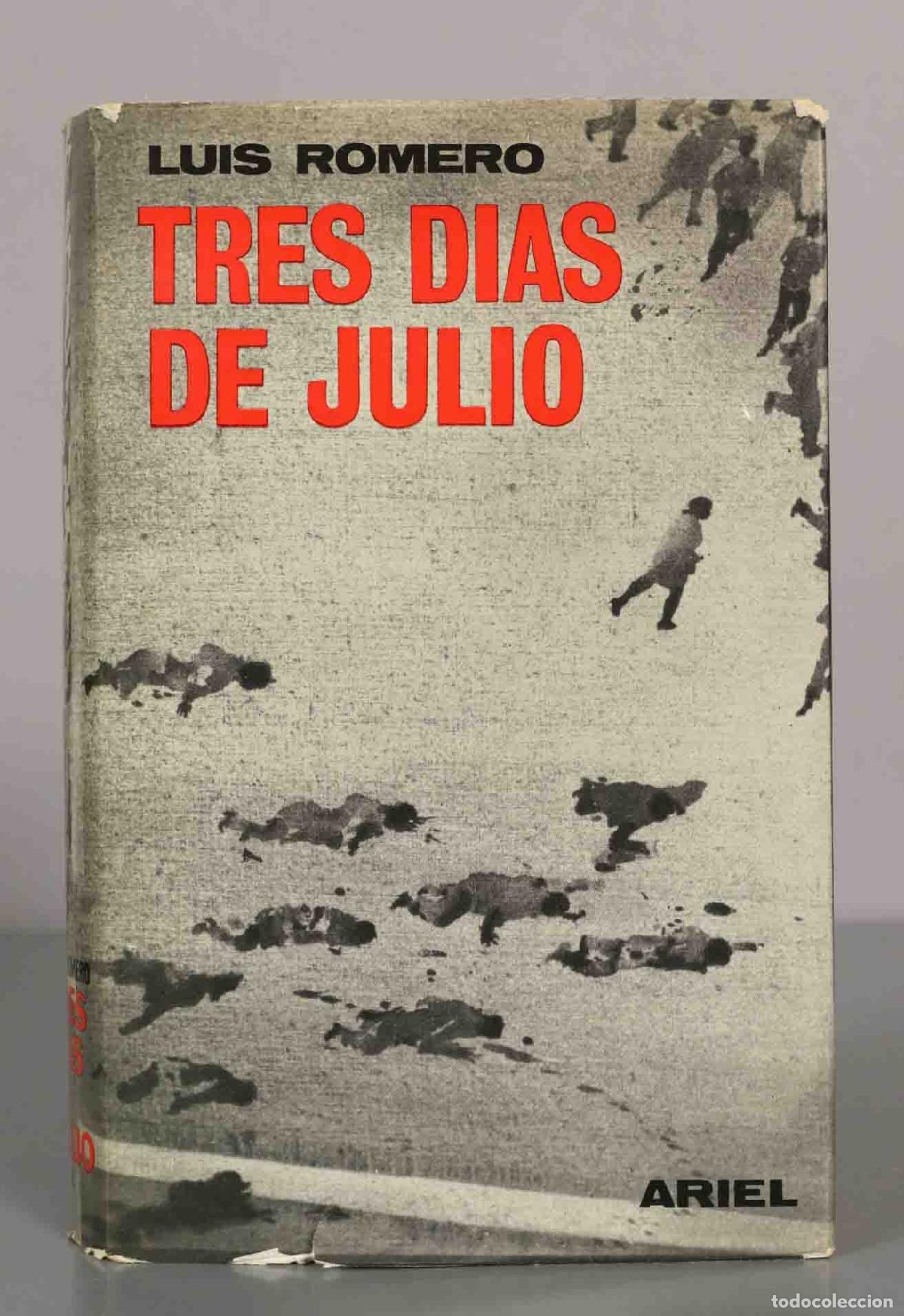 Libros de segunda mano: LUIS ROMERO. TRES DIAS DE JULIO.
