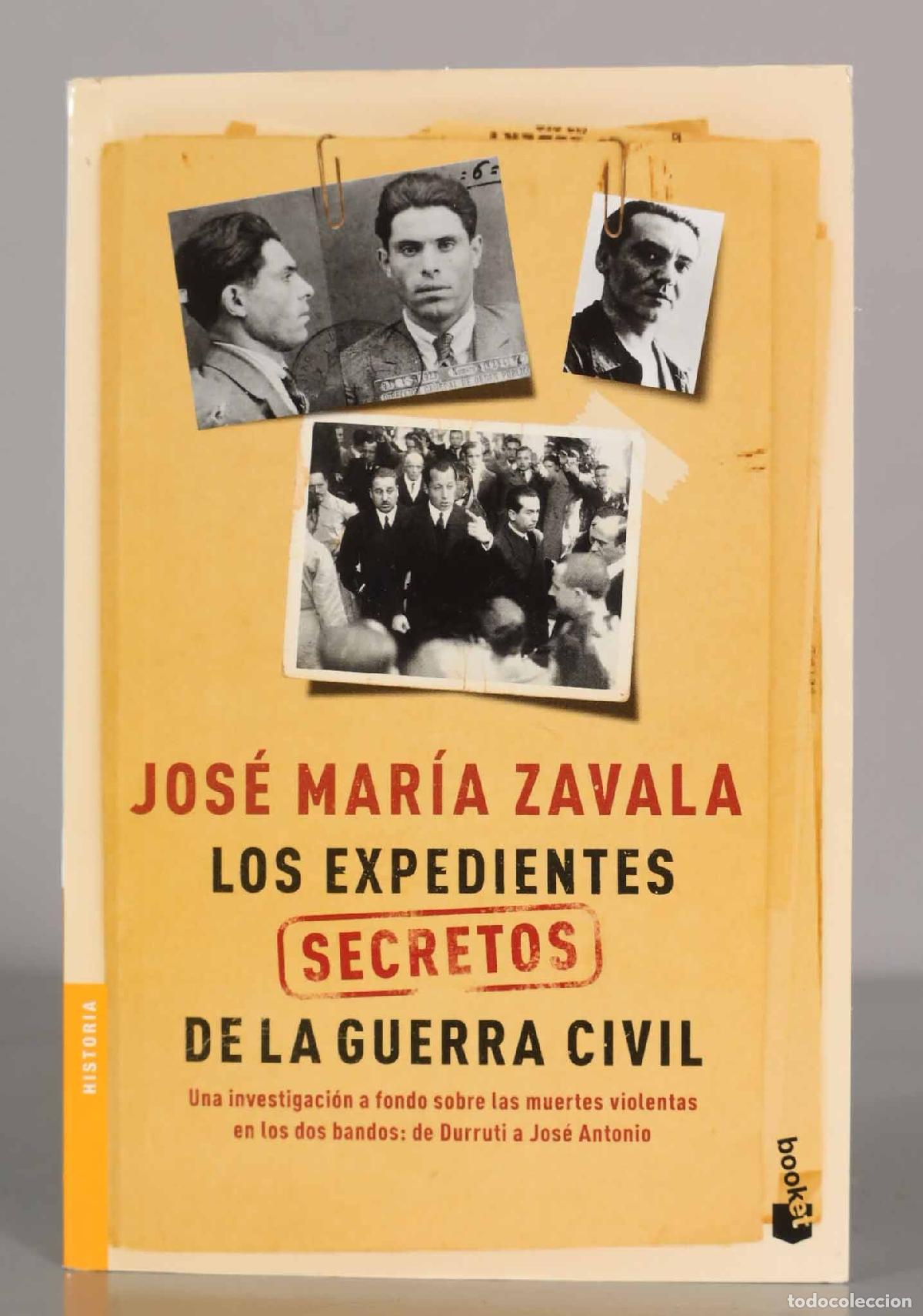 Libros de segunda mano: JOS&Eacute; MAR&Iacute;A ZAVALA. LOS EXPEDIENTES SECRETOS DE LA GUERRA CIVIL